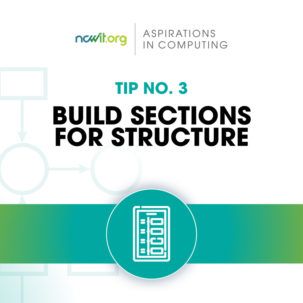 White, blue, and green graphic design featuring the staging.ncwit.org | Aspirations in Computing logo, an icon of a page with sections and bullets, and text: "Tip No. 3: Build Sections for Structure"